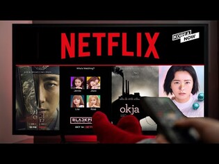 Netflix is the new driving force behind Korean content