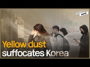 The Worst Yellow/Fine Dust Sweeps Korea and Generates Tension with China
