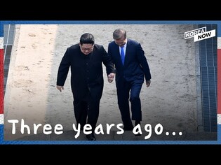 3rd anniversary of Panmunjom Declaration: Recap of inter-Korean relations