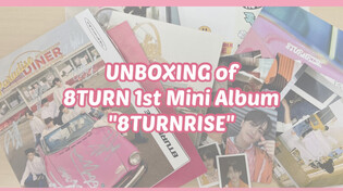 Unboxing of 8TURN's 1st mini album '8TURNRISE'