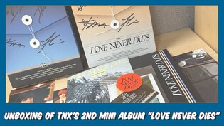 Unboxing of TNX's 2nd mini album 'Love Never Dies'